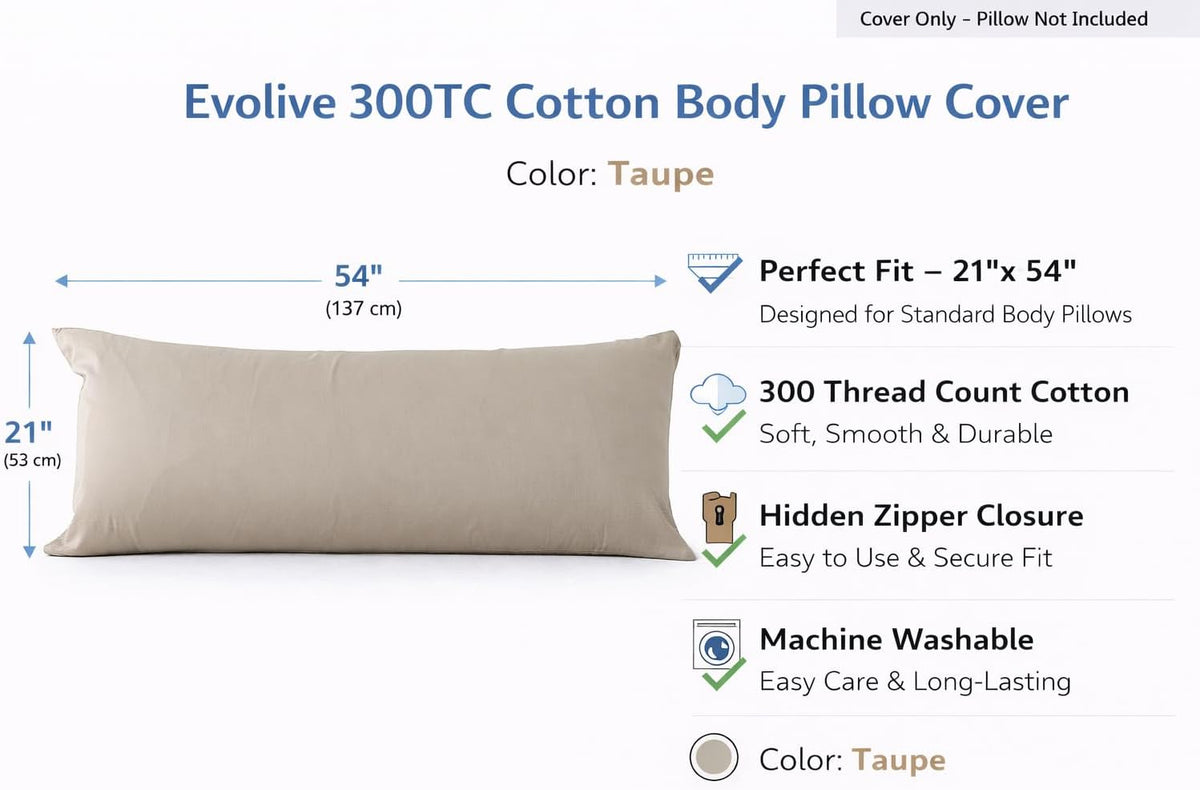 EVOLIVE 100% Cotton Body Pillow Cover 21"x54", 300TC, Hidden Zipper (Taupe)